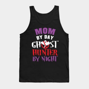 Mom By Day Ghost Hunter By Night Tank Top